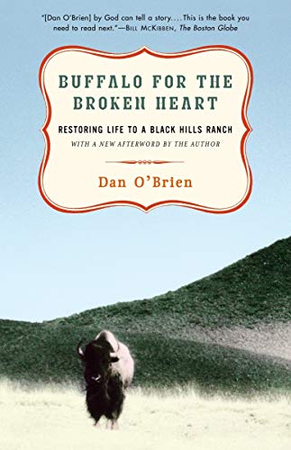 Buffalo For The Broken Heart Restoring Life To A Black Hills Ranch 0