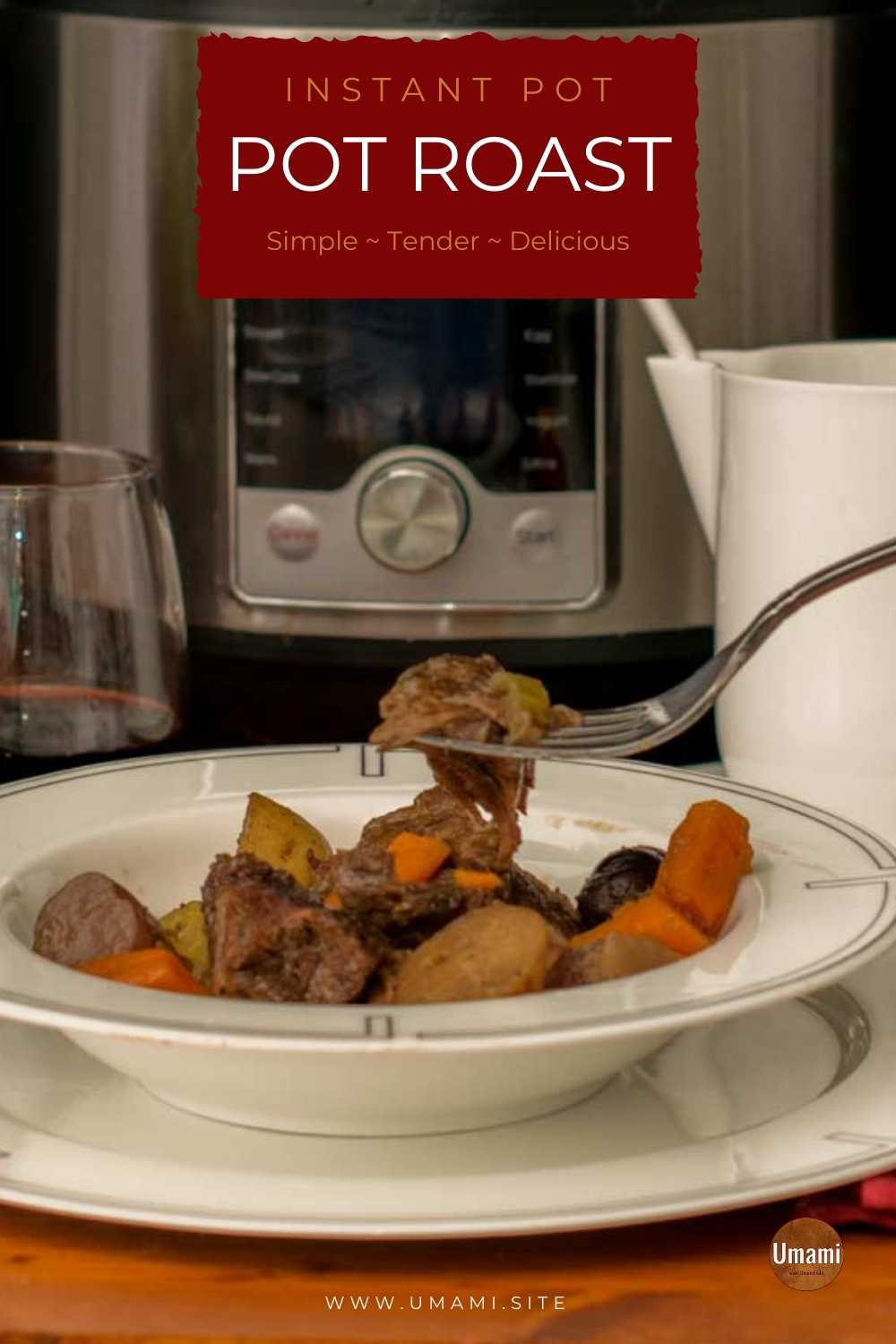 Tender & Delicious Instant Pot Pot Roast Umami